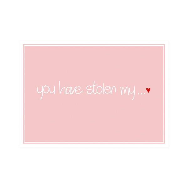 Postkarte Quer "you have stolen my heart"