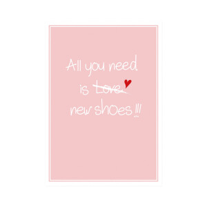 Postkarte Hoch "All you need is new Shoes"
